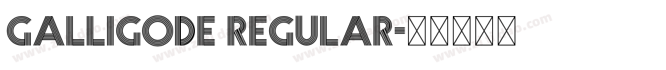 Galligode Regular字体转换